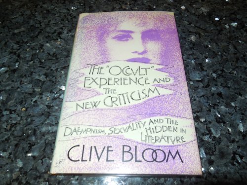 The Occult Experience and the New Criticism: Daemonism, Sexuality and the Hidden Literature