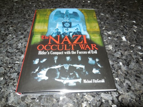 The Nazi Occult War: Hitler's Compact with the Forces of Evil