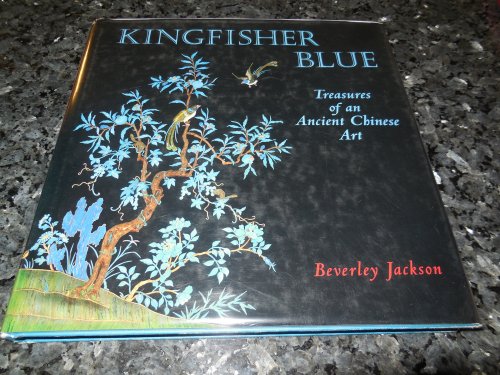 Kingfisher Blue: Treasures of an Ancient Chinese Art