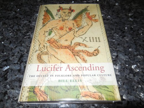 Lucifer Ascending: The Occult in Folklore and Popular Culture