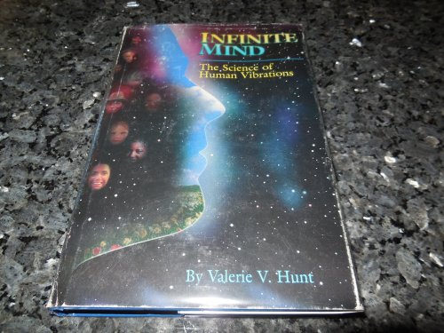 Infinite Mind The Science of Human Vibrations