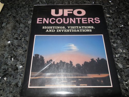 Ufo Encounters: Sightings, Visitations, and Investigations