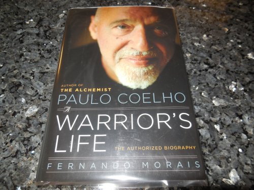 Paulo Coelho: A Warrior's Life: The Authorized Biography