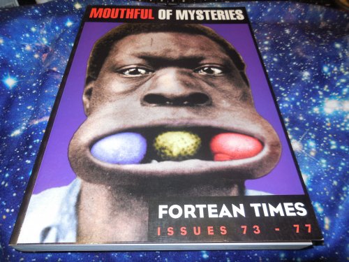 Mouthful of Mysteries: Fortean Times Issues 73-77