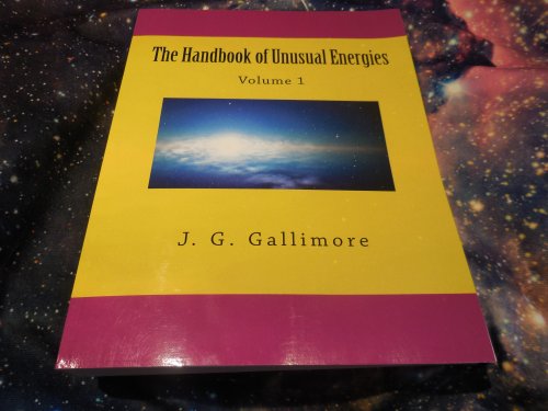The Handbook of Unusual Energies: Volume 1
