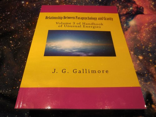 Collected Properties & Writings of J. G. Gallimore: Volume 2 of Handbook of Unusual Energies