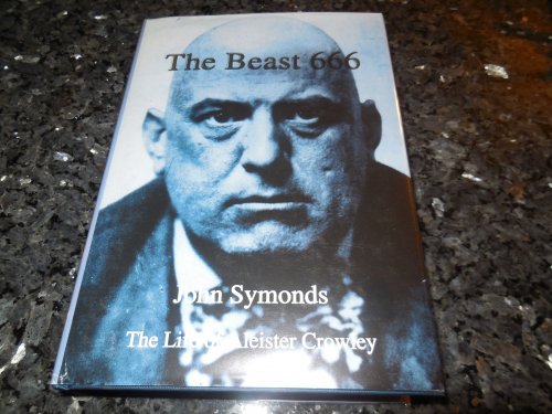The Beast 666: The Life of Aleister Crowley
