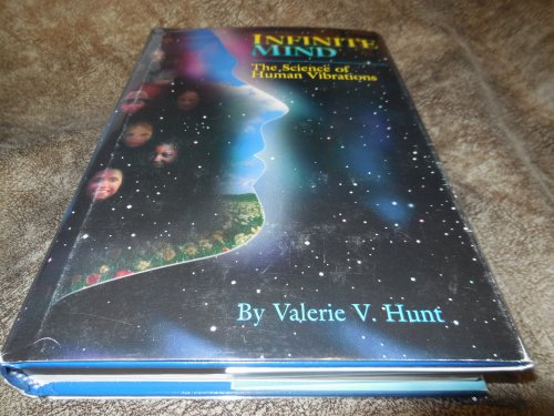 Infinite Mind: Science of the Human Vibrations of Consciousness