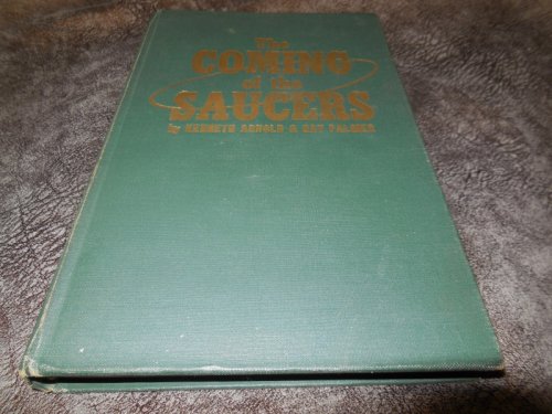 The Coming of the Saucers - A Documentary Report on Sky Objects That Have Mystified the World