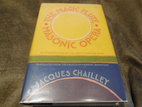 The Magic Flute, Masonic Opera: An Interpretation of the Libretto and the Music