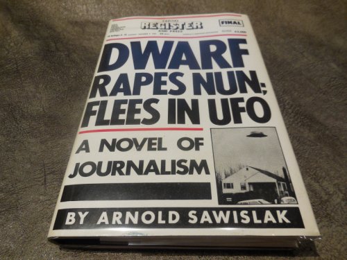 Dwarf Rapes Nun; Flees in Ufo/a Novel of Journalism