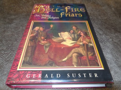 The Hell-Fire Friars: Sex, Politics and Religion