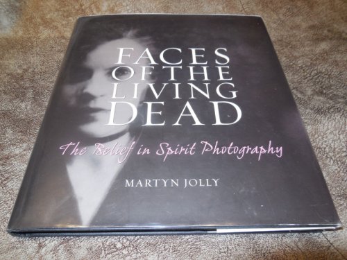 Faces Of The Living Dead - The Belief in Spirit Photography