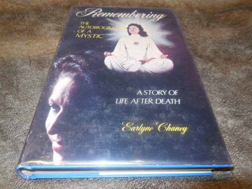 Remembering - The Autobiography of a Mystic, the Story of Life After Death