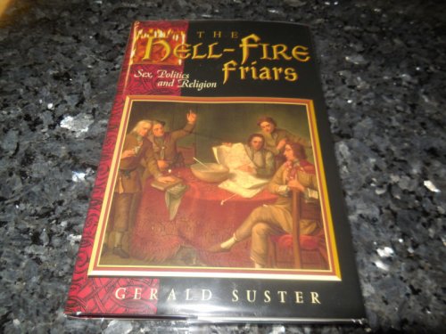 The Hell-Fire Friars: Sex, Politics and Religion