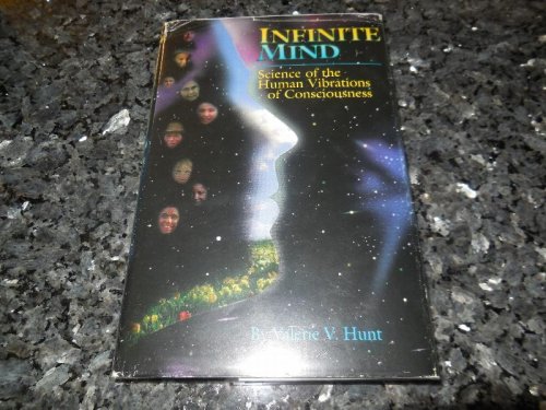 Infinite Mind: Science of the Human Vibrations of Consciousness