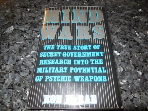 Mind Wars: The True Story of Government Research into the Military Potential of Psychic Weapons