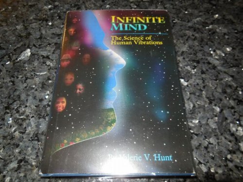Infinite Mind The Science of Human Vibrations