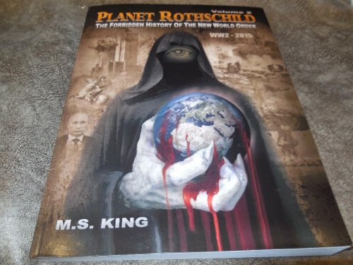Planet Rothschild: The Forbidden History of the New World Order, Volume 1: 1763-1939
