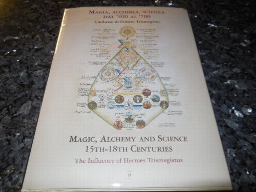 Magia, Alchimia, Scienza dal '400 al '700: l'influsso di Ermete Trismegisto-Magic, alchemy and science 15th-18th centuries. The influence of Hermes Trismegistus (Vol. 1)