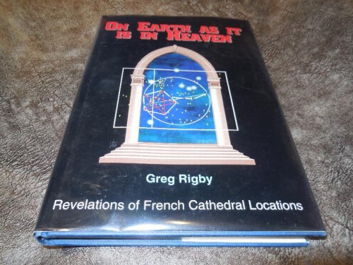On Earth As It Is In Heaven - Revelations of French Cathedral Locations