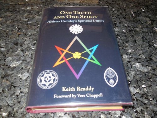One Truth and One Spirit: Aleister Crowleys Spiritual Legacy