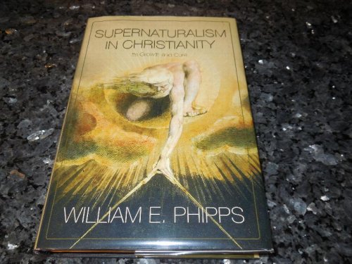 Supernaturalism in Christianity: Its Growth and Cure