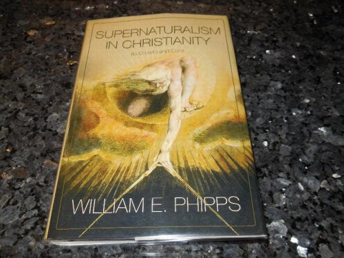 Supernaturalism in Christianity: Its Growth and Cure