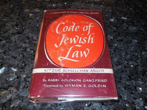 Code of Jewish Law - A Compilation of Jewish Laws and Customs