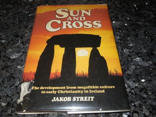Sun and cross: The development from Megalithic culture to early Christianity in Ireland