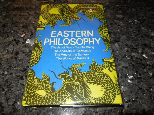 World Classics Library: Eastern Philosophy: The Art of War, Tao Te Ching, The Analects of Confucius, The Way of the Samurai, The Works of Mencius