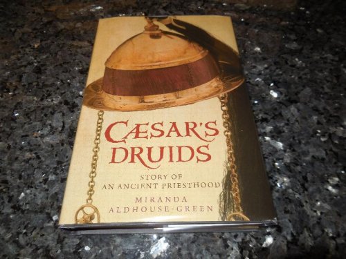 Caesar's Druids: An Ancient Priesthood