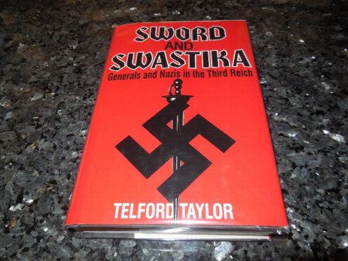 Sword and Swastika: Generals and Nazis in the Third Reich