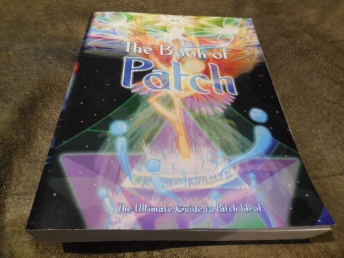 The Book of Patch The Ultimate Guide to Patch Tarot