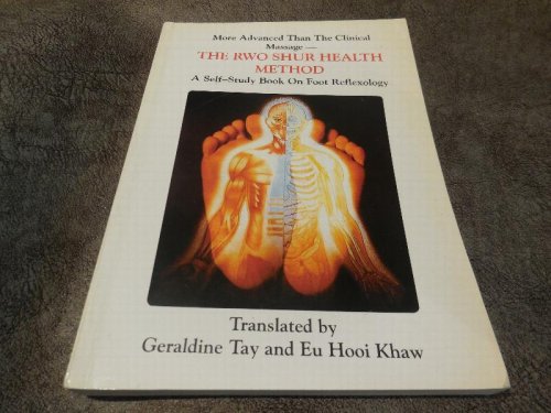 More Advanced Than the Clinical Massage - The Rwo Shur Health Method, A Self-Study Book on Foot Reflexology