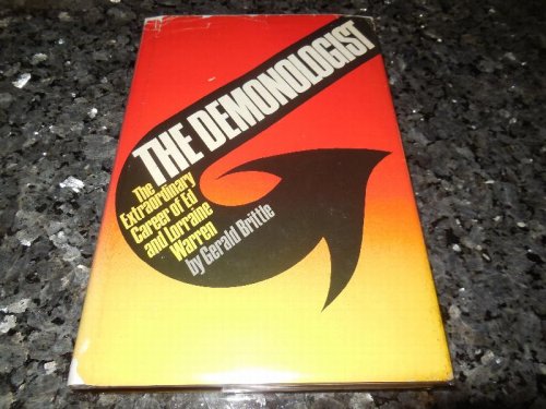 The Demonologist: The Extraordinary Career of Ed and Lorraine Warren