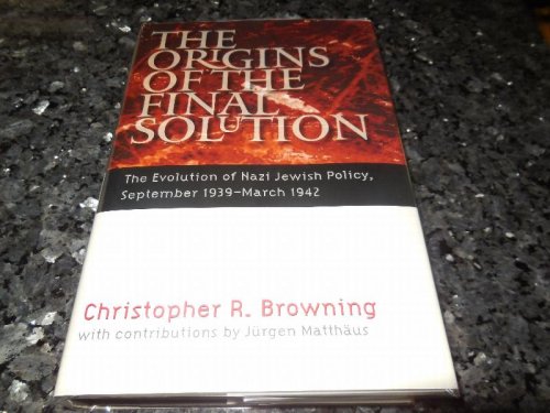The Origins of the Final Solution: The Evolution of Nazi Jewish Policy, September 1939-March 1942 (Comprehensive History of the Holocaust)