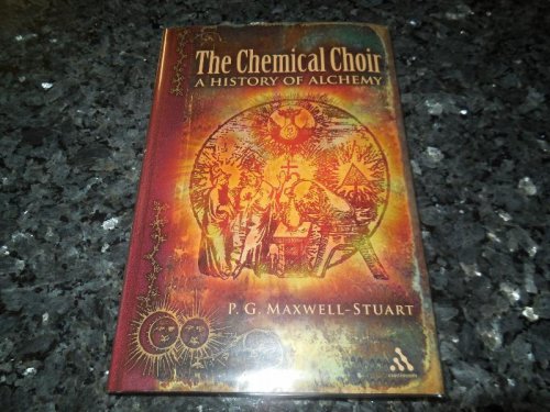 The Chemical Choir: A History of Alchemy