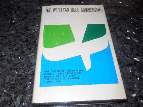 Wesleyan Bible Commentary : Isaiah through Malachi (Volume 3)