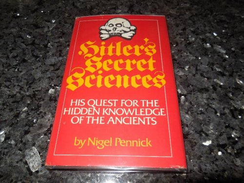 Hitler's Secret Sciences: His Quest for the Hidden Knowledge of the Ancients