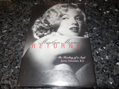 Marilyn Monroe Returns: The Healing of a Soul