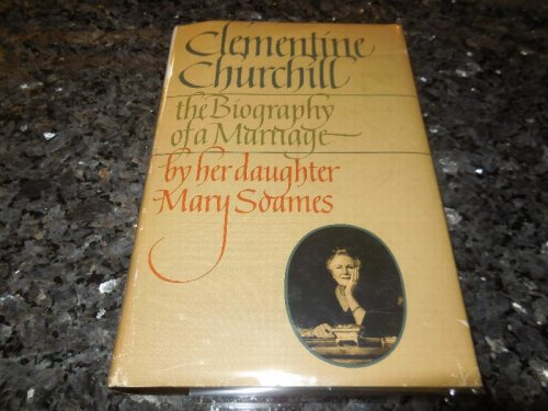 Clementine Churchill: The Biography of a Marriage