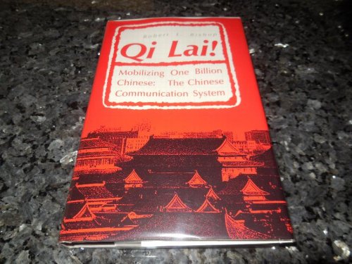 Qi lai!: Mobilizing One Billion Chinese : the Chinese communication system