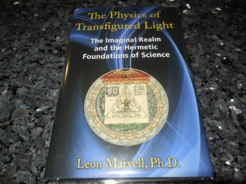 The Physics of Transfigured Light: The Imaginal Realm and the Hermetic Foundations of Science