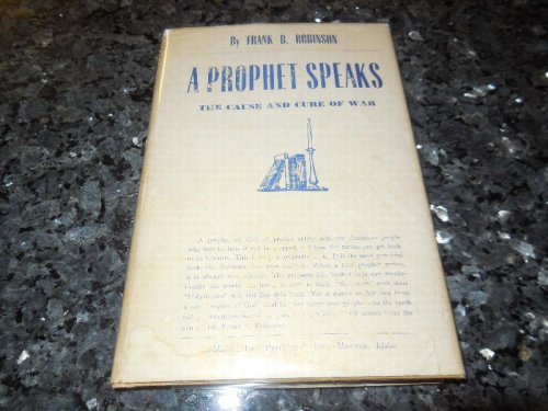 A Prophet Speaks - The Cause and Cure of War