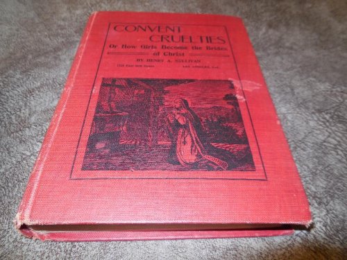 Convent Cruelties or How Girls Become the Brides of Christ