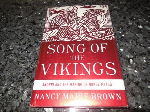 Song of the Vikings: Snorri and the Making of Norse Myths