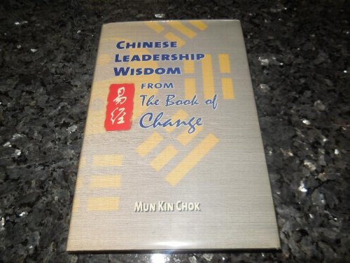 Chinese Leadership Wisdom From The Book of Change