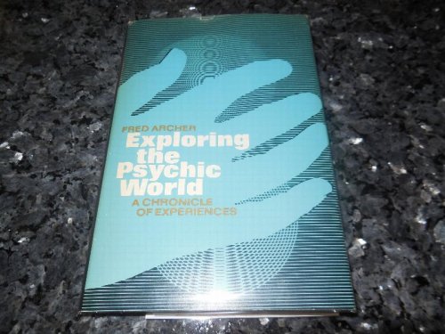 Exploring the Psychic World - A Chronicle of Experiences