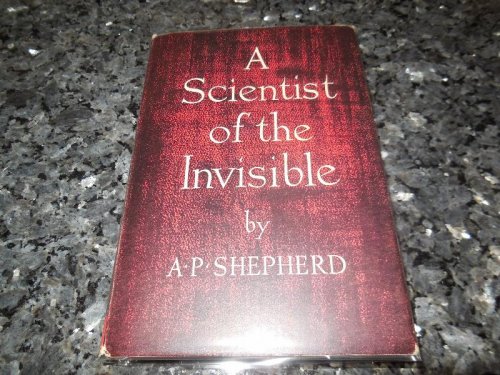 A Scientist of the Invisible - An Introduction to the Life and Work of Rudolf Steiner